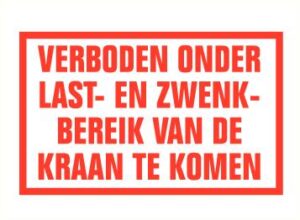 Verboden onder last en zwenk bereik te komen