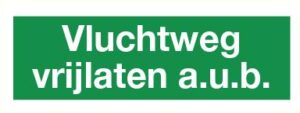 Vluchtweg vrijlaten a.u.b.