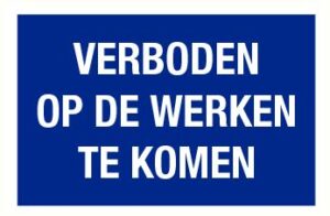 Verboden op de werken te komen